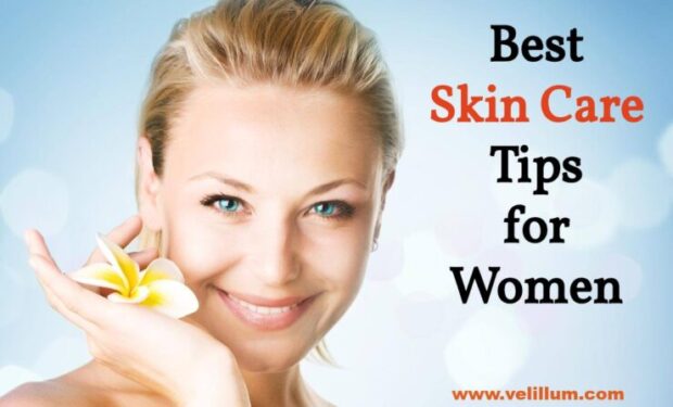 8 Best Skin Care Tips For Women – Vel Illum