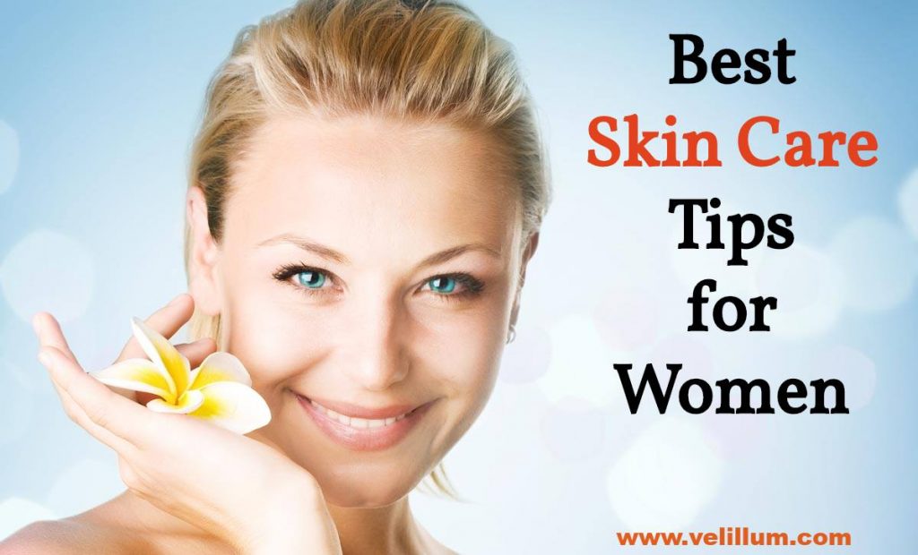 8 Best Skin Care Tips For Women Vel Illum